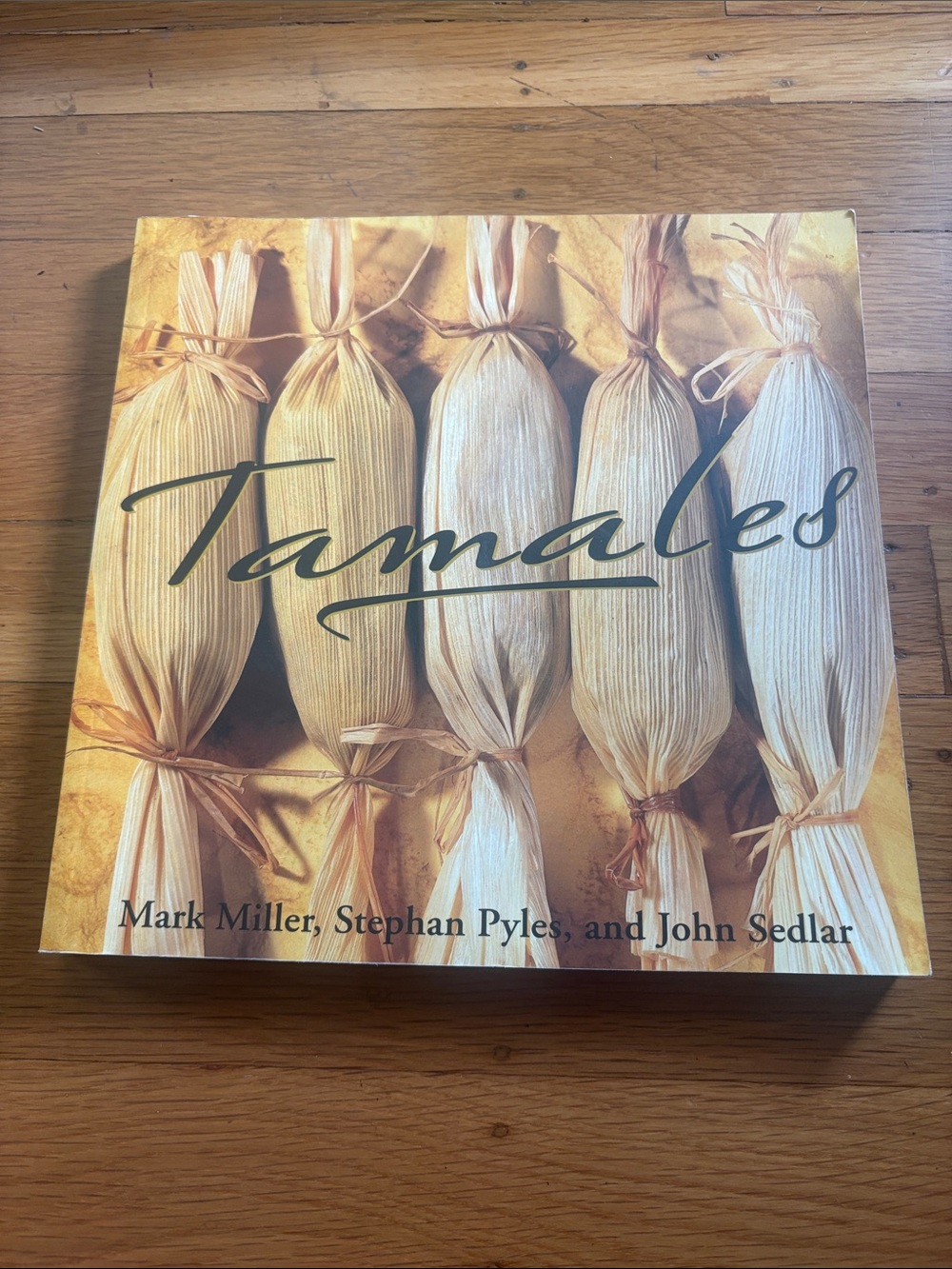 Tamales cookbook by Mark Miller, Stephan Pyles, and John Sedlar